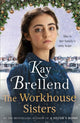 Book cover of: Workhouse Sisters. By: Kay Brellend