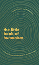 Little Book of Humanism, Universal lessons on finding purpose, meaning and joy 9780349425467 Alice M. Roberts