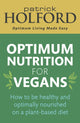 Book cover of: Optimum Nutrition for Vegans. By: Patrick Holford