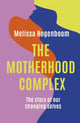 Book cover of: Motherhood Complex. By: Melissa Hogenboom