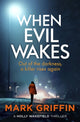 Book cover of: When Evil Wakes. By: Mark Griffin