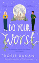Book cover of: Do Your Worst. By: Rosie Danan