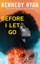 Before I Let Go, the perfect angst-ridden romance 9780349436500 Kennedy Ryan