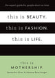Book cover of: This is Beauty. This is Fashion. This is Life.