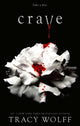 Crave, Meet your new epic vampire romance addiction! 9780349441962 Tracy Wolff