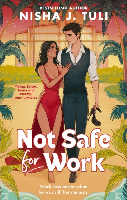 Not Safe For Work, A rivals-to-lovers romance by the bestselling author of the Artefacts of Ouranos Series 9780349443034 Nisha J. Tuli