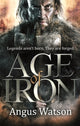 Book cover of: Age of Iron. By: Angus Watson