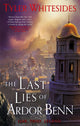 Book cover of: Last Lies of Ardor Benn. By: Tyler Whitesides