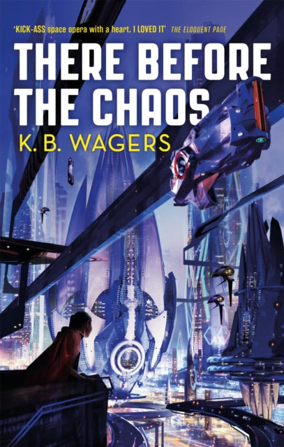 Book cover of: There Before the Chaos. By: K. B. Wagers