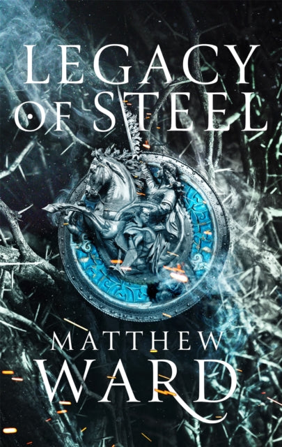 Book cover of: Legacy of Steel. By: Matthew Ward