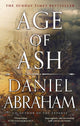 Book cover of: Age of Ash. By: Daniel Abraham