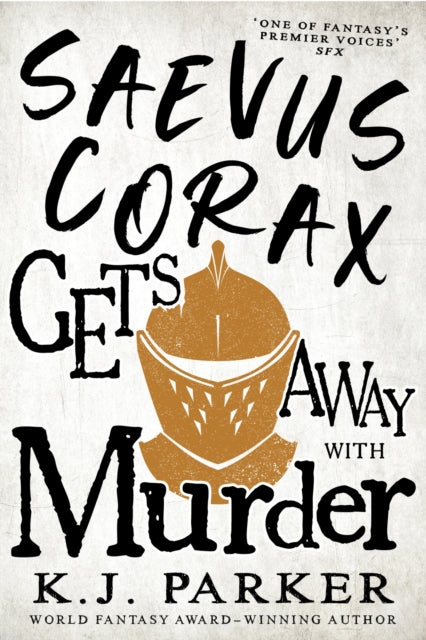 Book cover of: Saevus Corax Gets Away With Murder. By: K. J. Parker