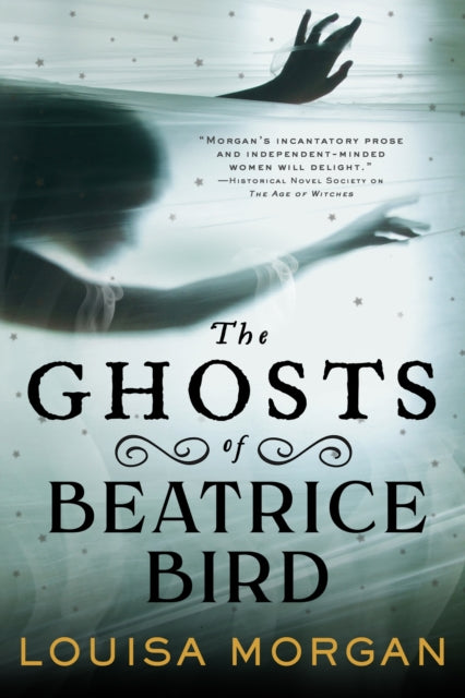Book cover of: Ghosts of Beatrice Bird. By: Louisa Morgan