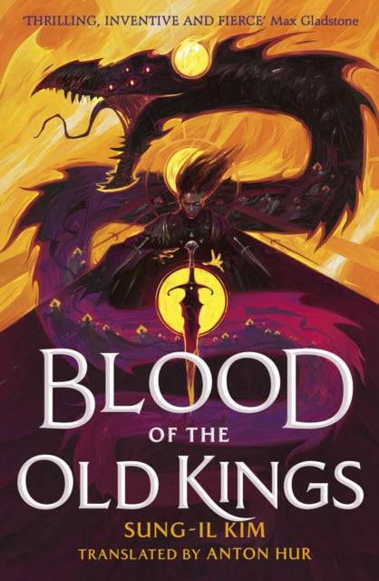 Book cover of: Blood of the Old Kings. By: Sung-Il Kim
