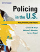 Book cover of: Policing in the U.S.: Past, Present and Future. By: Larry J. Siegel