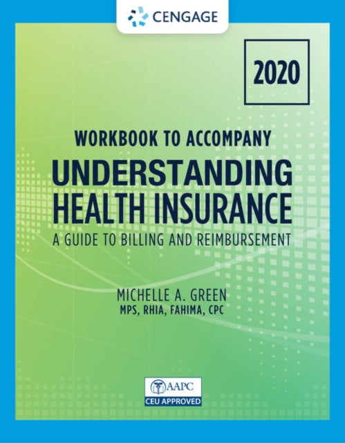 Book cover of: Student Workbook for Green's Understanding Health Insurance: A Guide to Billing and Reimbursement - 2020. By: Michelle Green