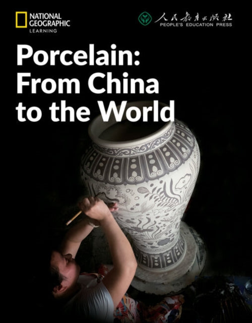 Book cover of: Porcelain: From China to the World: China Showcase Library. By: Patrick Wallace