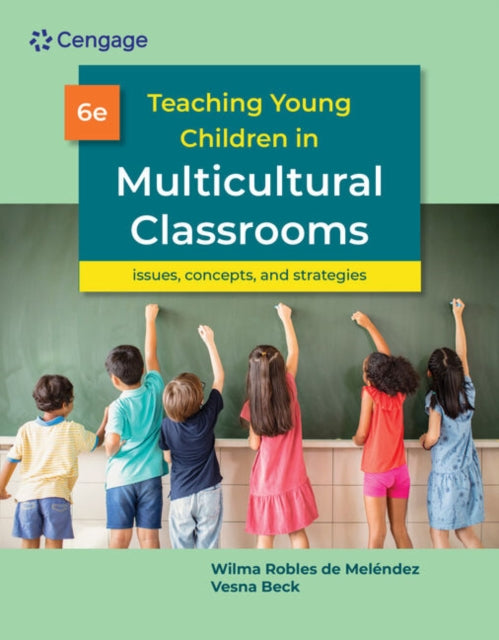 Book cover of: Teaching Young Children in Multicultural Classrooms: Issues, Concepts, and Strategies. By: Wilma Robles de Melendez