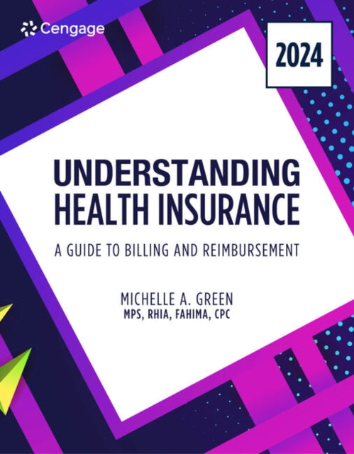 Book cover of: Understanding Health Insurance: A Guide to Billing and Reimbursement, 2024 Edition. By: Michelle Green