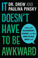 Book cover of: It Doesn't Have to Be Awkward. By: Drew Pinsky