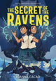 Book cover of: Secret of the Ravens. By: Joanna Cacao