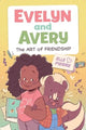 Book cover of: Evelyn and Avery: The Art of Friendship. By: Elle Pierre