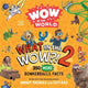 Book cover of: Wow in the World: What in the WOW?! 2. By: Mindy Thomas