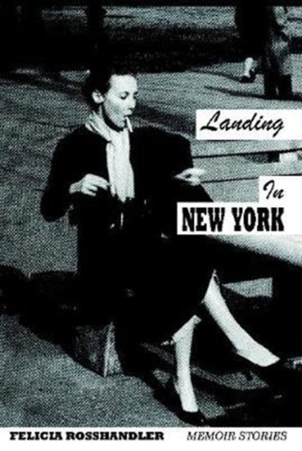 Book cover of: Landing in New York. By: Felicia Rosshandler