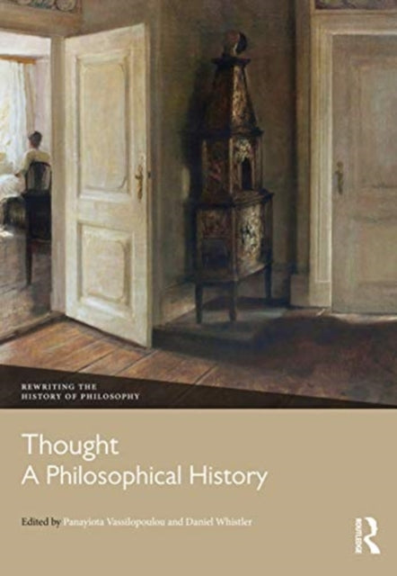 Book cover of: Thought: A Philosophical History. By: Panayiota Vassilopoulou