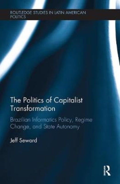 Book cover of: Politics of Capitalist Transformation. By: Jeff Seward