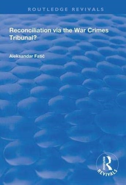 Book cover of: Reconciliation Via the War Crimes Tribunal?. By: Aleksandar Fatic