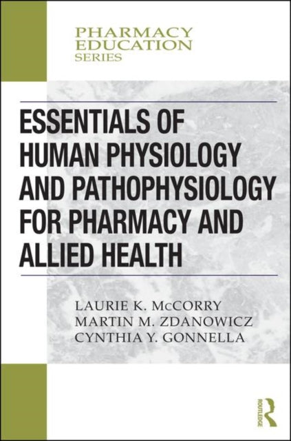 Book cover of: Essentials of Human Physiology and Pathophysiology for Pharmacy and Allied Health. By: Laurie K. McCorry