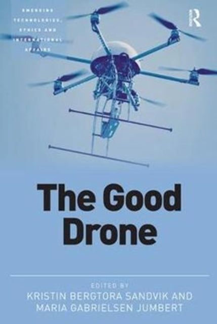 Book cover of: Good Drone. By: Kristin Bergtora Sandvik