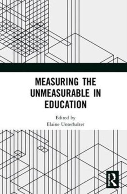 Book cover of: Measuring the Unmeasurable in Education. By: Elaine Unterhalter