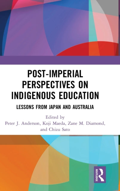 Book cover of: Post-Imperial Perspectives on Indigenous Education. By: Anderson, Peter J.
