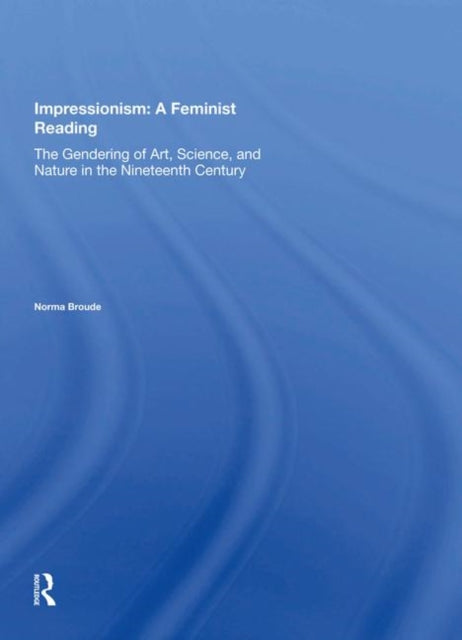 Book cover of: Impressionism: A Feminist Reading
