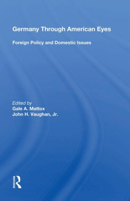 Book cover of: Germany Through American Eyes. By: Gale A. Mattox