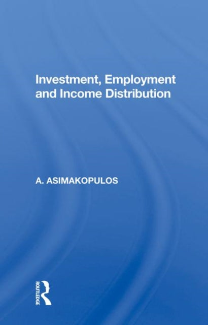 Book cover of: Investment, Employment And Income Distribution