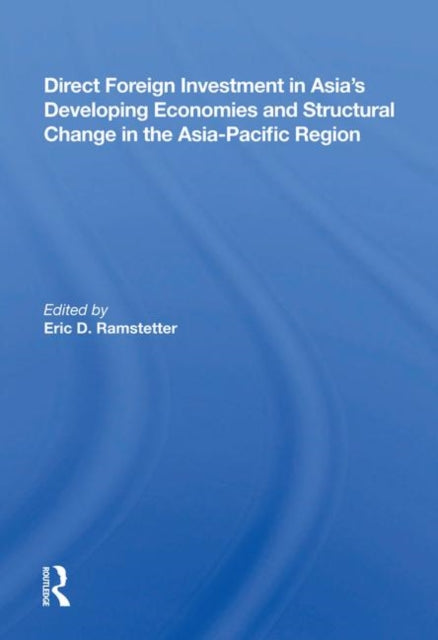 Book cover of: Direct Foreign Investment In Asia's Developing Economies And Structural Change In The Asia-pacific Region. By: Eric D. Ramstetter