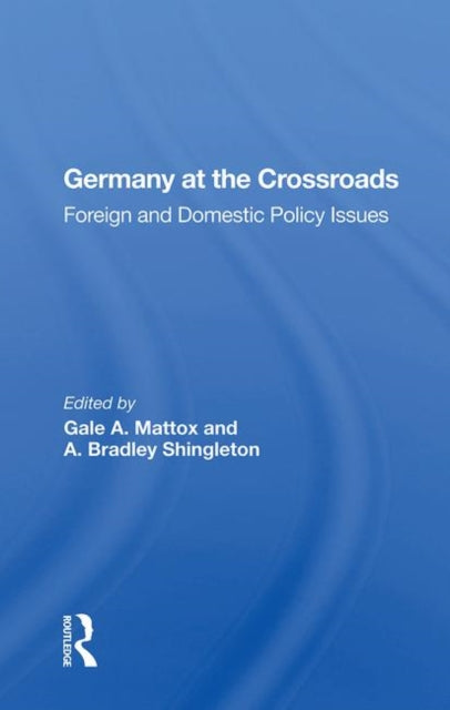 Book cover of: Germany at the Crossroads. By: Gale A. Mattox