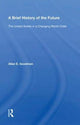 Book cover of: Brief History of the Future. By: Allan E. Goodman