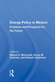Book cover of: Energy Policy In Mexico. By: Miguel S. Wionczek