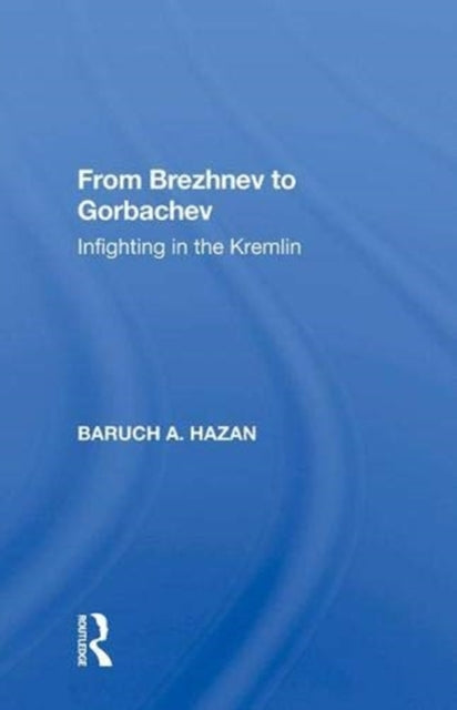 Book cover of: From Brezhnev to Gorbachev. By: Baruch A. Hazan