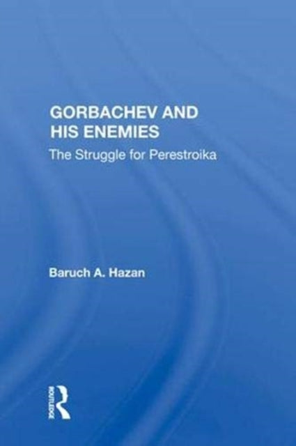 Book cover of: Gorbachev and his Enemies. By: Barukh Hazan
