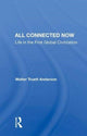 Book cover of: All Connected Now. By: Walter Truett Anderson
