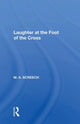 Book cover of: Laughter At The Foot Of The Cross. By: Screech, M. A.