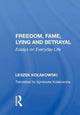 Book cover of: Freedom, Fame, Lying and Betrayal. By: Leszek Kołakowski