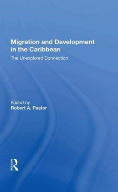 Book cover of: Migration And Development In The Caribbean. By: Robert Pastor