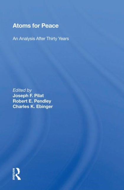Book cover of: Atoms for Peace. By: Joseph F. Pilat