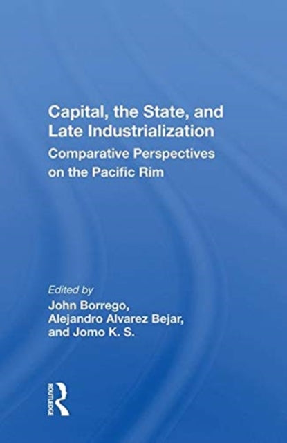 Book cover of: Capital, the State, and Late Industrialization